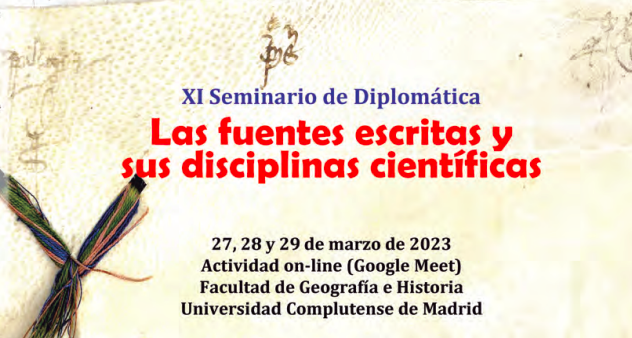 Seminario: "XI Seminario de Diplomática: Las fuentes escritas y sus disciplinas científicas" (27-29 de marzo de 2023)